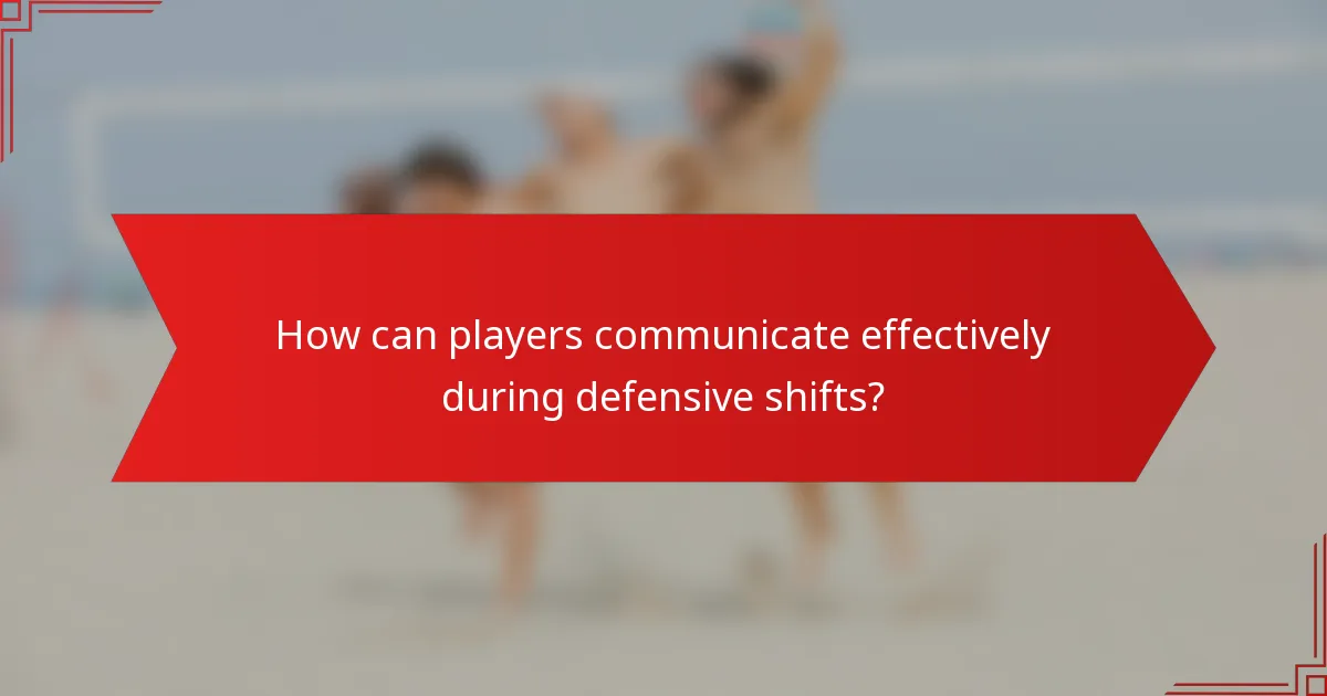 How can players communicate effectively during defensive shifts?