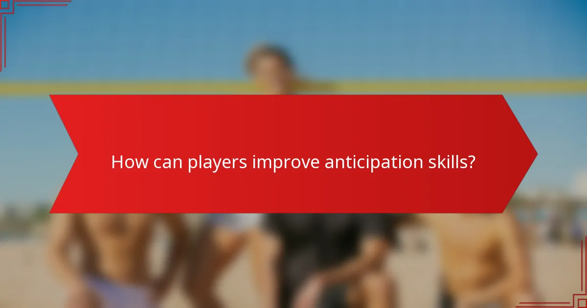 How can players improve anticipation skills?