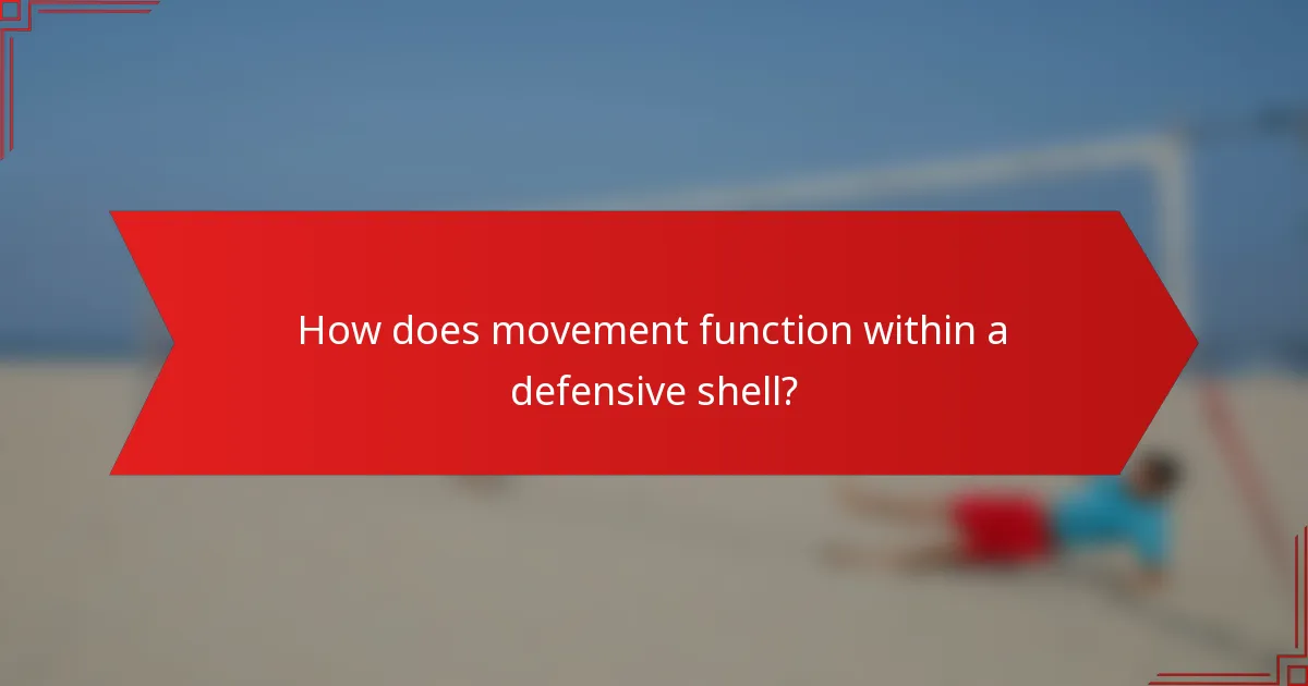 How does movement function within a defensive shell?