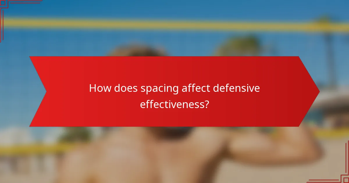 How does spacing affect defensive effectiveness?