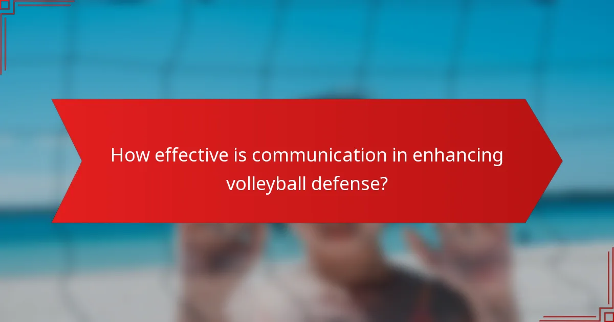 How effective is communication in enhancing volleyball defense?