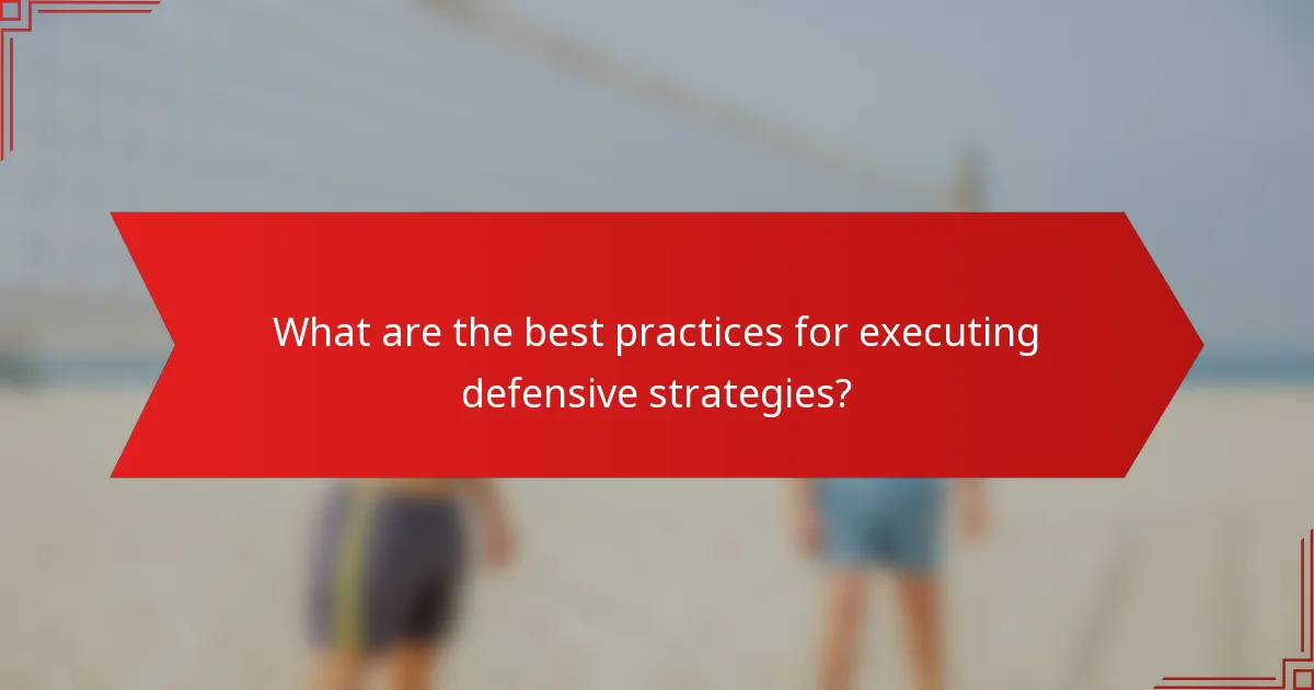 What are the best practices for executing defensive strategies?